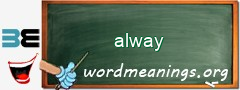 WordMeaning blackboard for alway